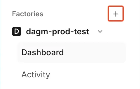 The Factories section of the sidebar, with the + button used to start a new factory highlighted.